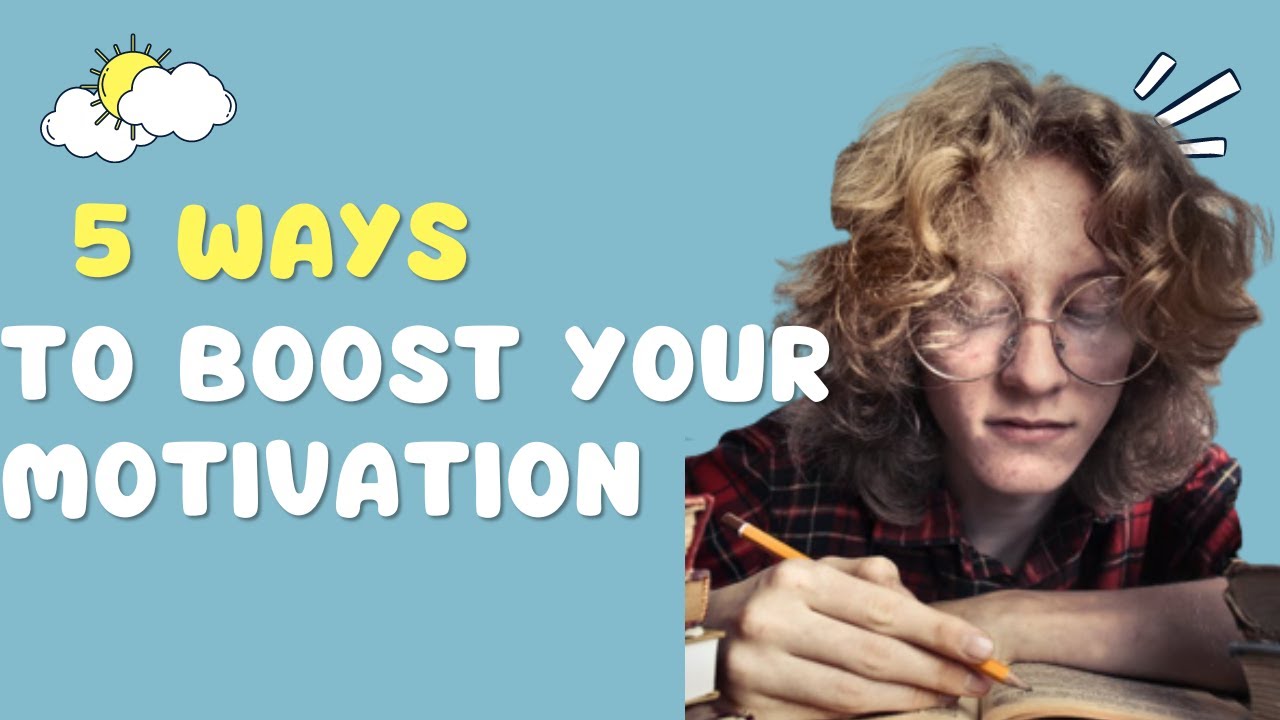 5 Ways To Boost Your Motivation - YouTube