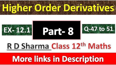 Higher Order Derivatives | Class 12th R D Sharma Maths Solution | Dhanpat Rai Publication | Part 8
