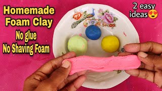 Homemade Foam clay / No glue, no shaving foam / 2 easy ideas