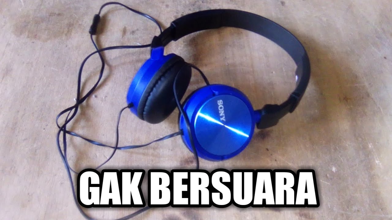 Cara Memperbaiki Headset Sony Gak Bersuara 