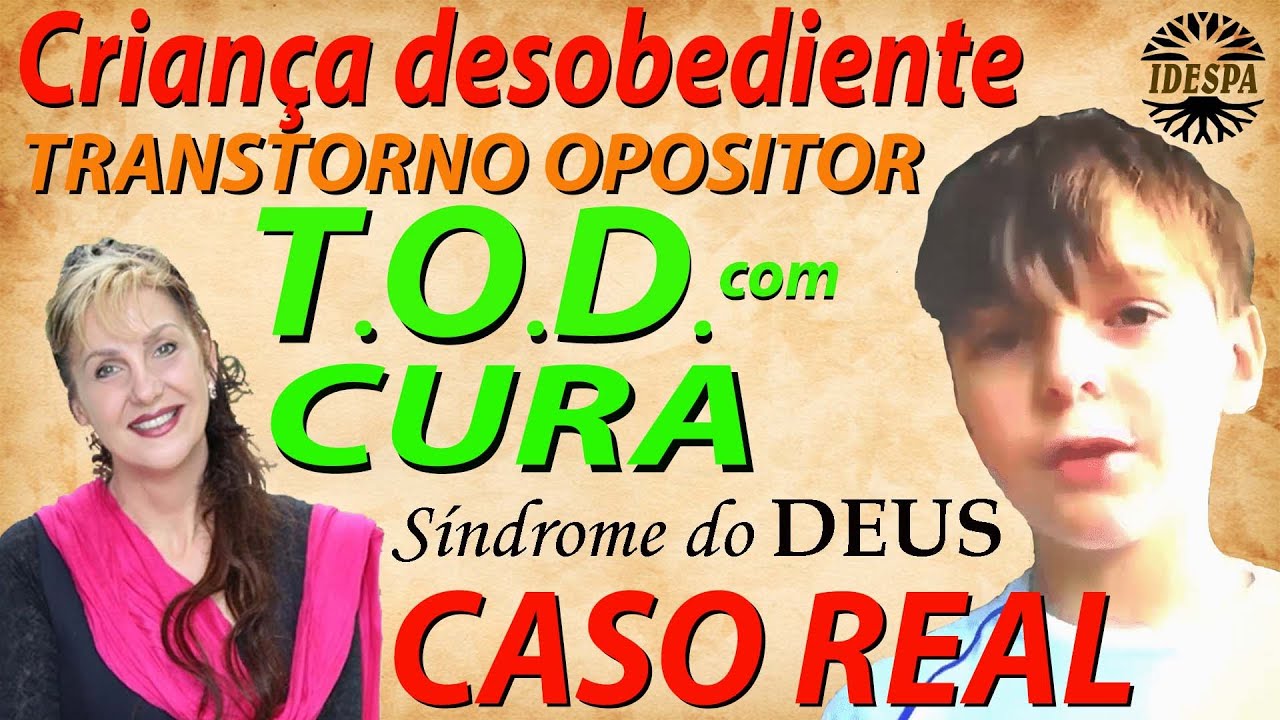 COMO CURAR T.O.D (SÍNDROME DO DEUS)TRANSTORNO OPOSITOR DESAFIANTE TOD ESTUDO DO CASO NATAN