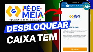 DESBLOQUEAR PAGAMENTOS PROGRAMA PÉ DE MEIA: COMO RECEBER O DINHEIRO NO APLICATIVO CAIXA TEM