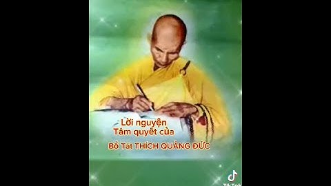 LỜI NGUYỆN TÂM HUYẾT CUA HT. THICH QUẢNG ĐỨC