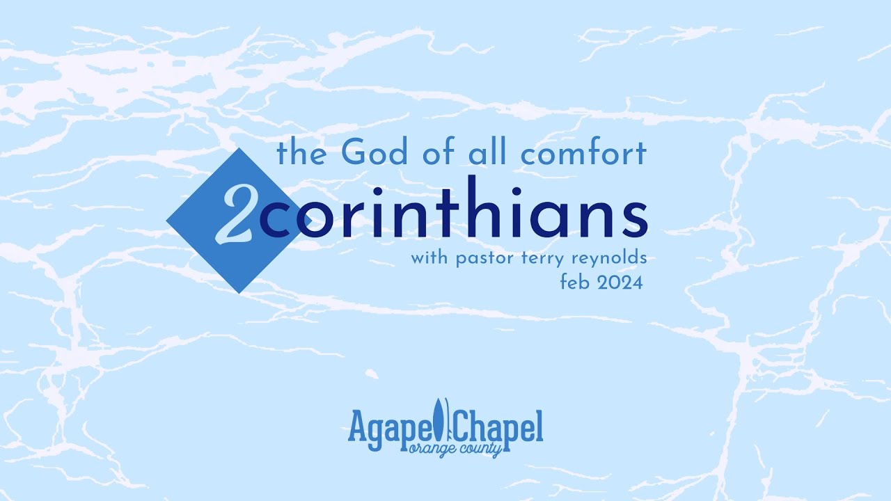 Pastor Terry Reynolds teaches from chapter 1 in the book of 2 Corinthians with a message entitled, “The God of All Comfort: Part 1."

Agape Chapel OC offers weekly services on Sundays at 8:30am and 6:30pm PST, and on Thursdays at 6:30pm PST. Join us at our home location in Costa Mesa, or watch the services live online at https://www.agapechapeloc.org/.