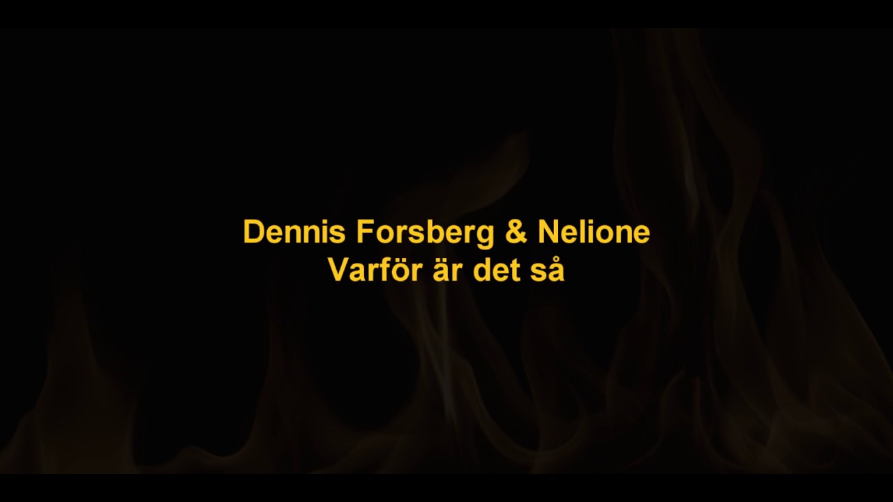 Dennis Forsberg & Nelione - Varför är de så