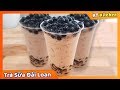 TRÀ SỮA TRÂN CHÂU - Bí Quyết Làm Trà Sữa Trân Châu Đài Loan Để Kinh Doanh || Boba Milk Tea Recipe