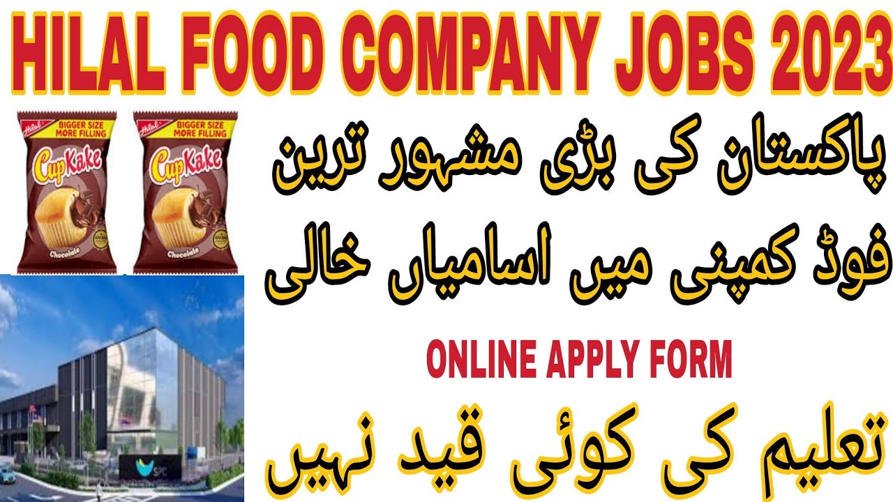 HILAL FOOD COMPANY JOBS Today jobs in Karachi 2023 Karachi jobs