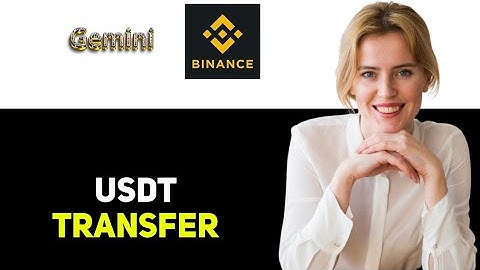 How To Transfer Usdt From Gemini To Binance 2025