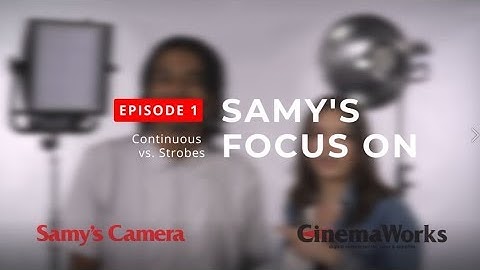 Episode One: Continuous vs. Strobe Lights  | Samy