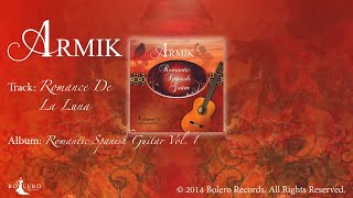 Video thumbnail of "Armik | Romance De La Luna | (Official) (Romantic Spanish Guitar)"