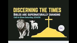 Call-in Show | Discerning the Times | Supernatural Bible Changes | Mandela Effect
