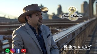 JORGE ORPINELA &quot;MI ULTIMO TE QUIERO&quot; 4K