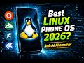 Best Linux Based OS for Smartphones in 2026