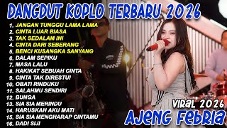 Jangan Tunggu Lama Lama  Album Dangdut Koplo Ajeng Febria Viral Terbaru 2026  Koplo Insta