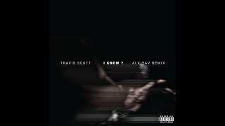 Travis Scott - I KNOW ? (Alex Yav remix) Resimi