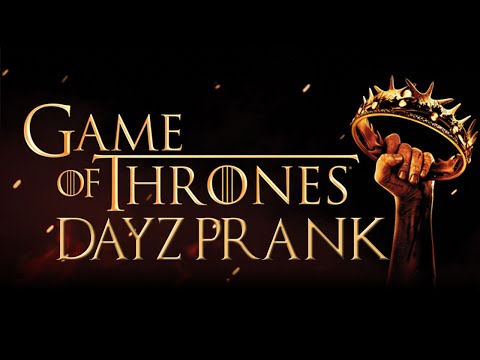 dayz---the-game-of-thrones-prank-(or-why-you-shouldn't-prank-server-admins)