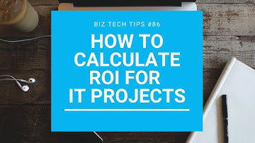 How to Calculate ROI for IT Projects