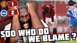 Im Very Concerned... Where Does The Blame Go? Man Utd Vs Brighton 12 Kgs 5 Things Deep