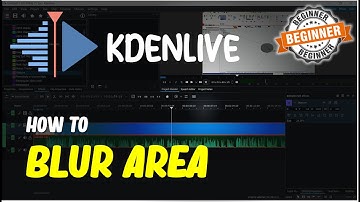 Kdenlive How To Blur Area
