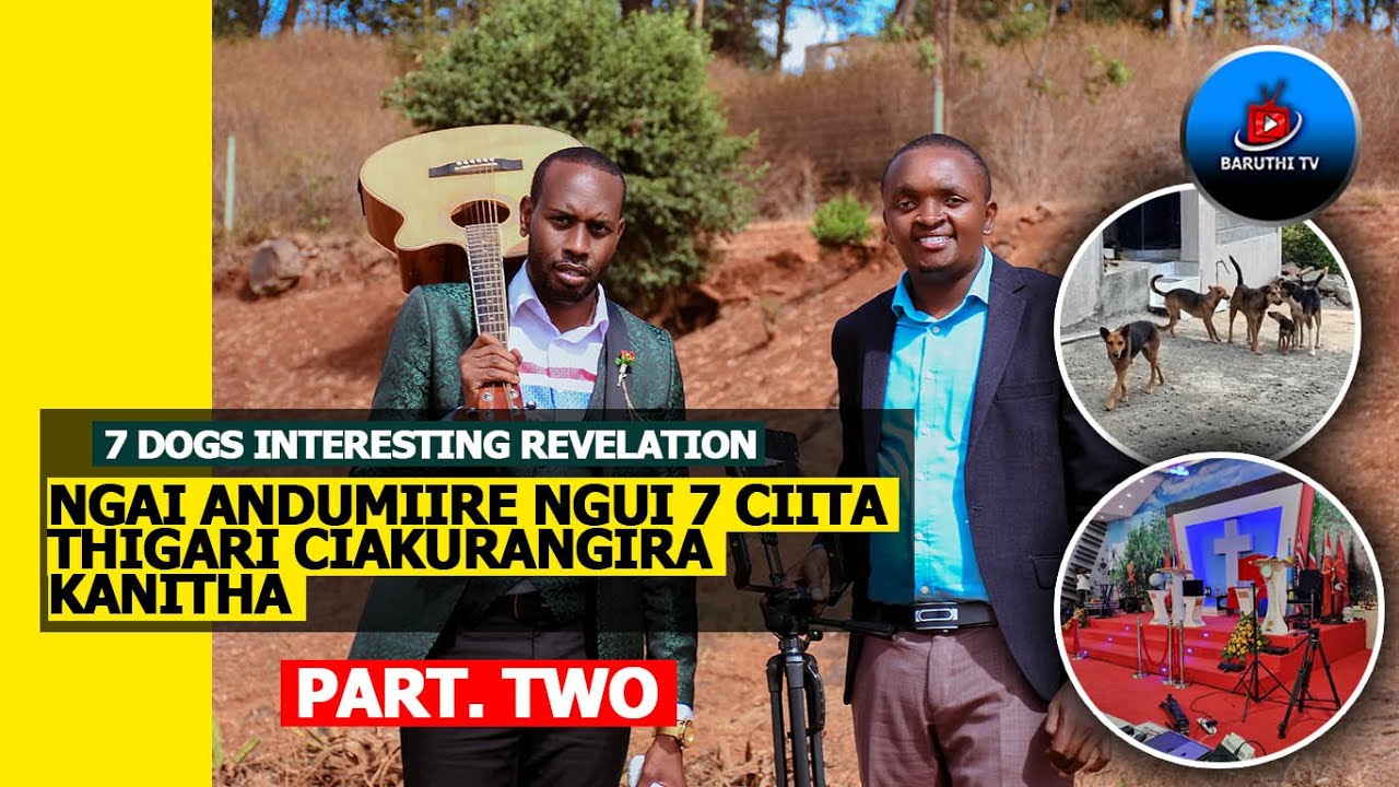 NGAI ANDUMIIRE NGUI 7 CIITA THIGARI CIAKURANGIRA KANITHA, ANDU MATUIRE ATI NGAI NDANGIIKA NO NGOMA..