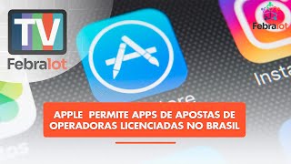 Apple  permite apps de apostas de operadoras licenciadas no Brasil  | #TVFEBRALOT