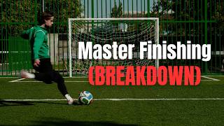 Master Finishing (in under 11 minutes)