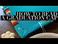 How to Bead a Graduation Cap