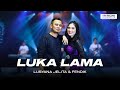 Lusyana Jelita ft Fendik - Luka Lama (The Rosta Reborn) [OFFICIAL]