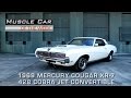 1969 Mercury Cougar XR-7 428 Cobra Jet Convertible Muscle Car Of The Week Video Episode #177