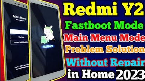 Mi Redmi Y2 on करते ही Fastboot Mode में चला जा रहा है | 100% Solution | Redmi Y2 Fastboot Problem |