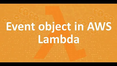 Part 5 - Event object in AWS lambda