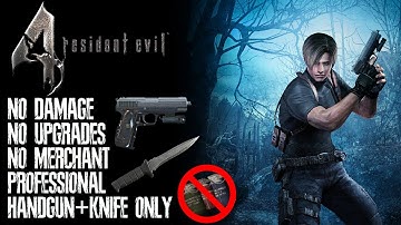 Resident Evil 4 - Handgun/Knife Only, No Damage, No Upgrades/Merchant, No Grenades, Professional