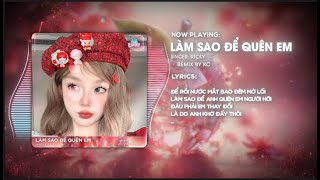 Làm Sao Để Quên Em (KC Remix) | Ricky | Nhạc Hot Tiktok | Để rồi nước mắt bao đêm mở lối....