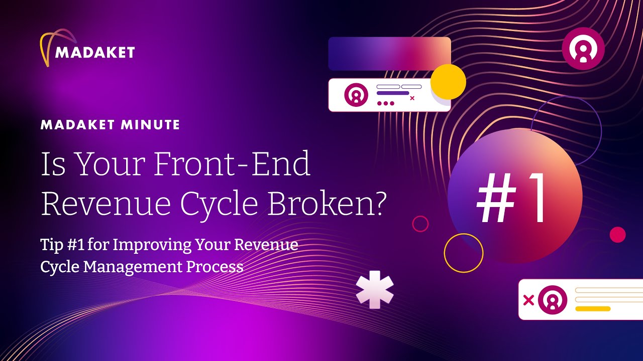 Is Your Front-End Revenue Cycle Broken? | Tip #1 for Improving Your RCM Process