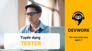 Devwork.vn - Tuyển Dụng Tester