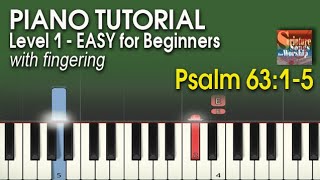 Piano Tutorial for Beginners Psalm 63:1-5 "Thus Will I Bless Thee While I Live" (Esther Mui)