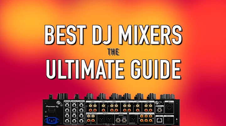 Best DJ Mixers in 2025: The Ultimate Guide
