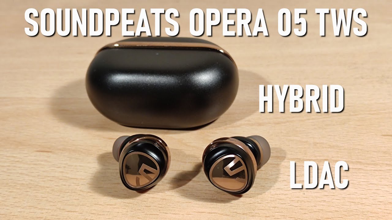 SoundPEATS Opera05 Review - Hybrid TWS With LDAC ! - YouTube