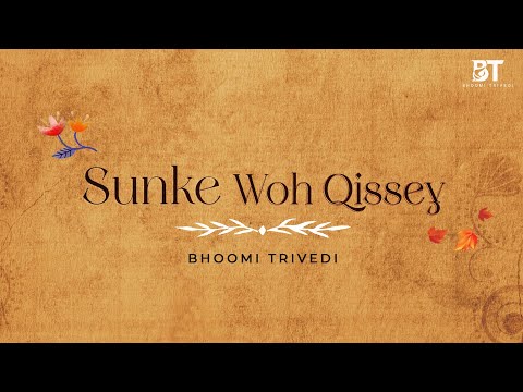 Sunke Woh Qissey | Bhoomi Trivedi | New Song 2022 | Original Music | New Single