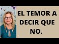 EL TEMOR A DECIR QUE NO. Psicóloga Martha Martínez Hidalgo