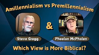 The Great Millennium Debate / Steve Gregg vs Pheelan McPhalen (Audio) #eschatology #endtimes
