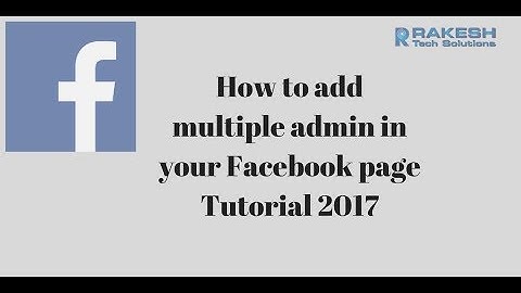 How to add admins in your Facebook page Tutorial 2017 - Rakesh Tech Solutions