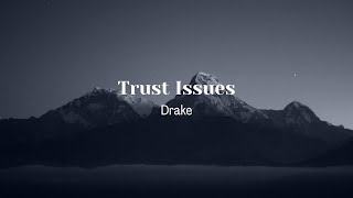 Drake - Trust Issues (Lyrics)