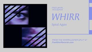 Spiral Again (Single Edit) - Whirr