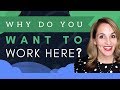 Why Do You Want To Work Here? (BEST ANSWER To This Interview Question)
