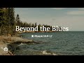 Beyond The Blues Audio Reading Our Daily Bread Devotional March 20 2026