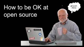 How to be OK at Open Source by James Murdza