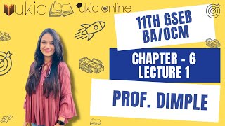11th GSEB BA/OCM Chapter 6 Lecture 1 | Class 11 | Latest Video | UKIC | Dimple Kachchhy