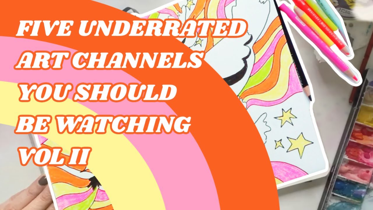 Underrated Art Channels You Should Be Watching VOL II - YouTube