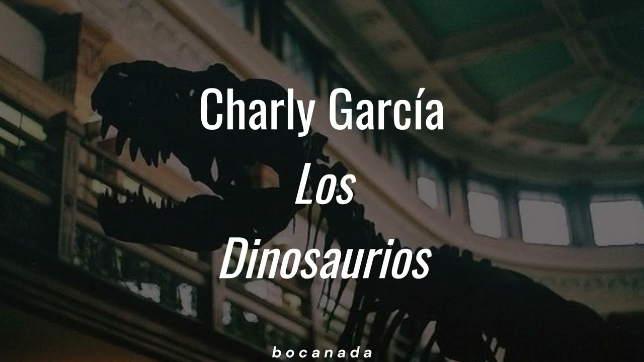 Los Dinosaurios - Charly García [Letra]